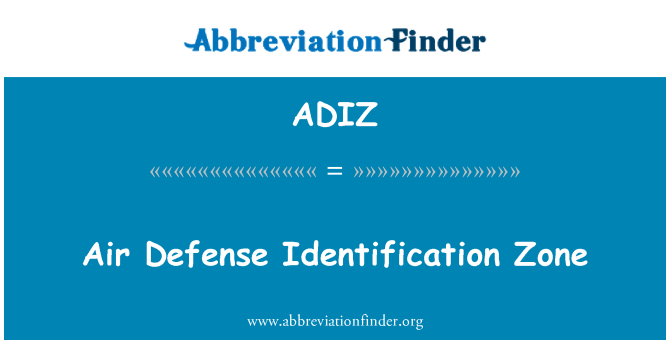 ADIZ significa Zona de identificación de defensa aérea - Air Defense ...