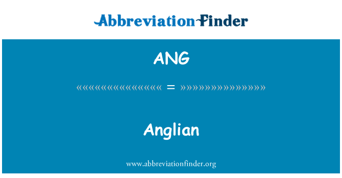 ANG: Anglian