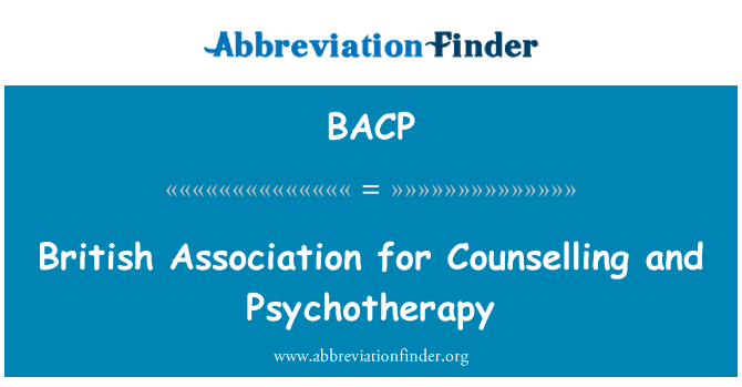 BACP Definition: British Association For Counselling And Psychotherapy ...