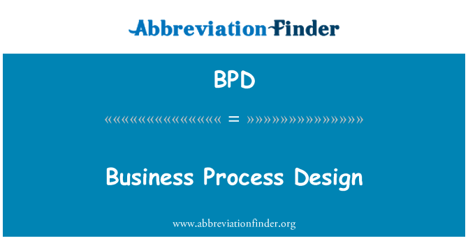 bpd-definition-business-process-design-abbreviation-finder