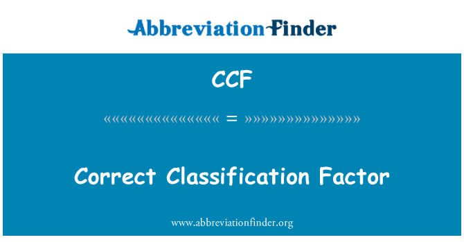 CCF Definition: Correct Classification Factor | Abbreviation Finder