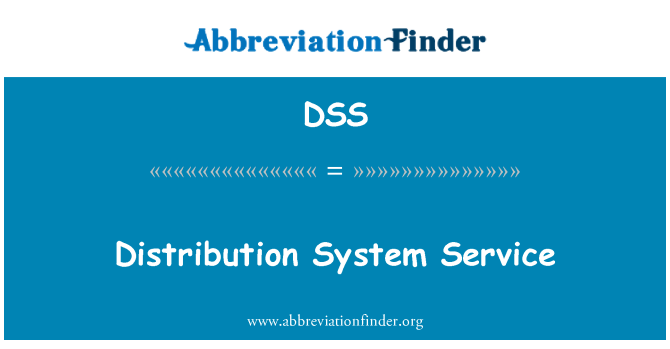 DSS: Distribution System Service