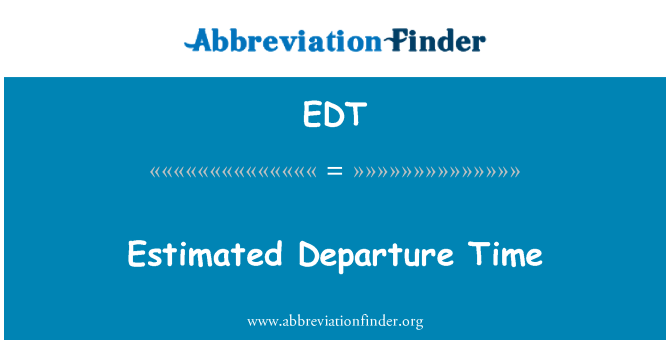 Meaning Of Estimated Departure Time