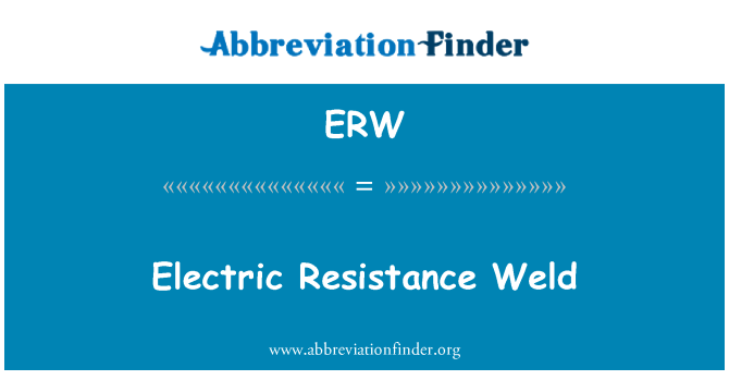 ERW là viết tắt của Sức đề kháng điện Hàn - Electric Resistance Weld