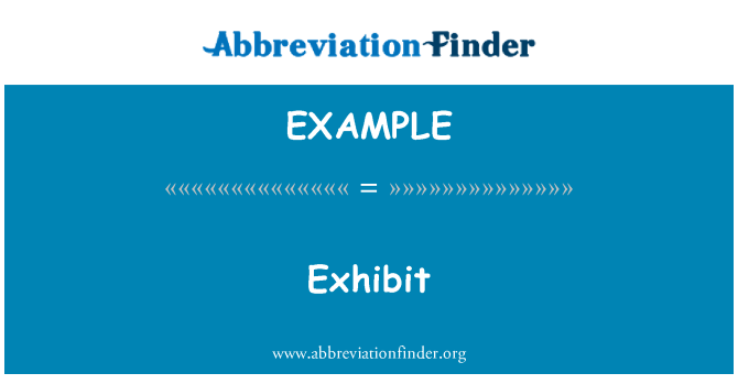 example-definition-exhibit-abbreviation-finder