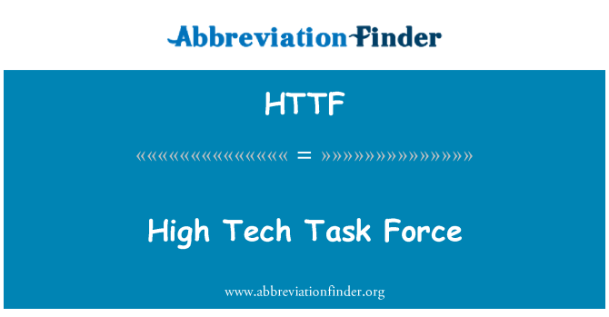 HTTF: High Tech Task Force