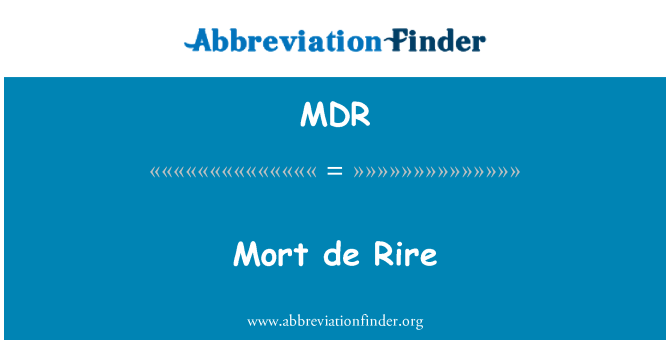 Mdr Definition Mort De Rire Abbreviation Finder