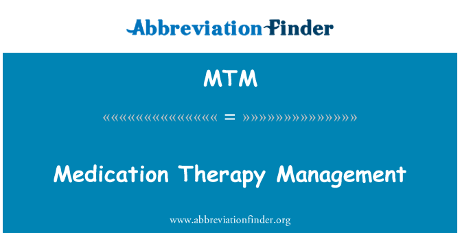 คำจำกัดความของ MTM: จัดการบำบัดยา - Medication Therapy Management