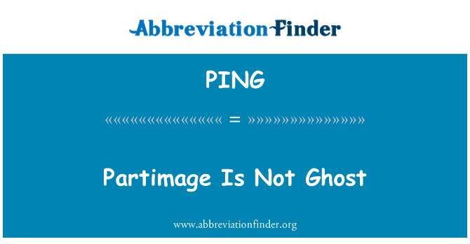 ping-definition-partimage-is-not-ghost-abbreviation-finder