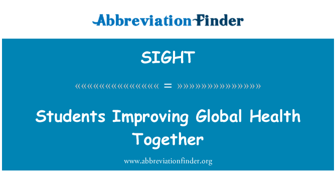 sight-definition-students-improving-global-health-together