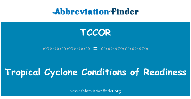 TCCOR は 準備の熱帯サイクロンの条件 - Tropical Cyclone Conditions of Readiness を表します