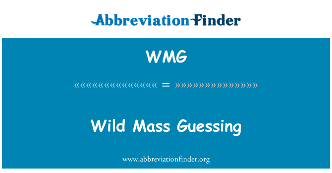 wild mass guessing