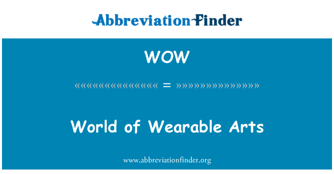 wow-definition-world-of-wearable-arts-abbreviation-finder